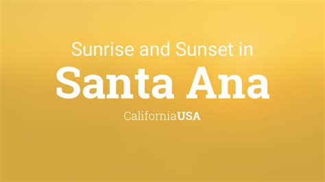 Sunrise and sunset times in Santa Ana