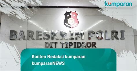 Batal Pelimpahan Bareskrim Pulangkan Dua Tersangka Korupsi Kondensat