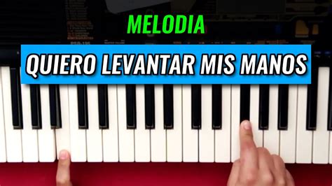 Cómo Tocar La Melodia de Quiero Levantar Mis Manos Marcos Witt