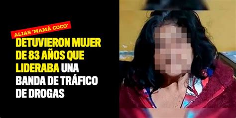 Detuvieron Mujer De A Os Que Lideraba Una Banda De Tr Fico De Drogas