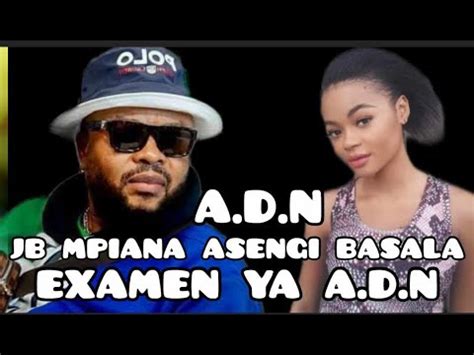 JB MPIANA PAPA CHERI ASENGI MUANA SUKA BASALA EXAMEN YA ADN PONA MUANA