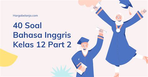 soal bahasa inggris kelas  jawabannya part ii harga belanja