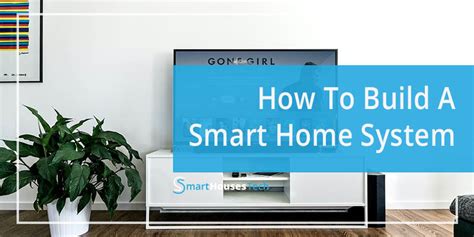 Beginner S Guide On How To Build A Smart Home System