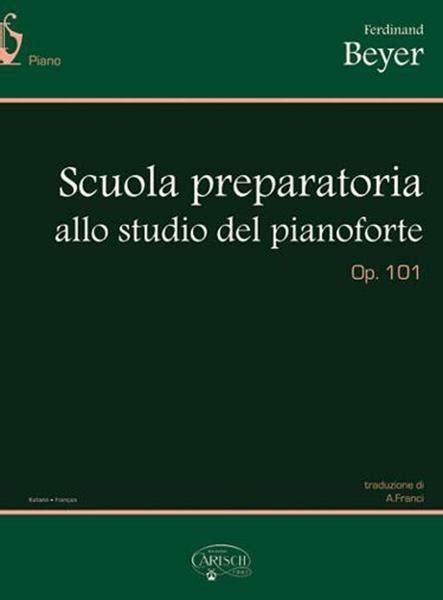 SCUOLA PREPARATORIA ALLO STUDIO DEL PIANOFORTE OP 101 BEYER