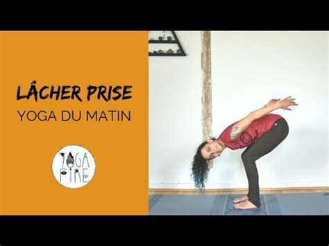 Yoga du matin Lâcher Prise Yoga Fire By Jo YouTube