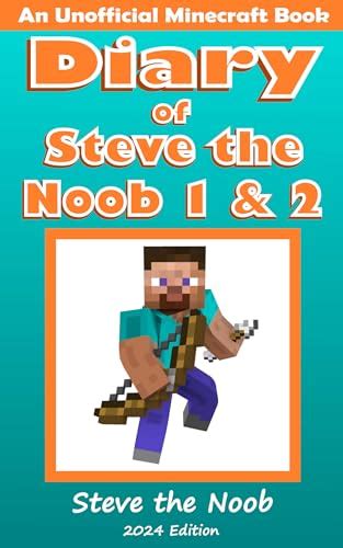 Diary Of Steve The Noob 1 And 2 An Unofficial Minecraft Book Saga 1 By Steve The Noob Goodreads