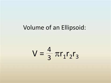 Ppt Volume Of An Ellipsoid Powerpoint Presentation Free Download Id 2054898