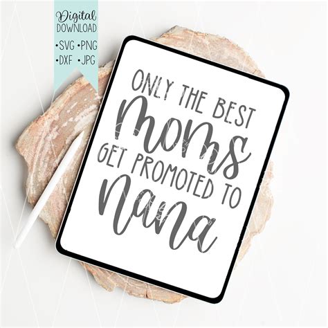 Only The Best Moms Get Promoted To Nana Svg Grandma Svg Etsy