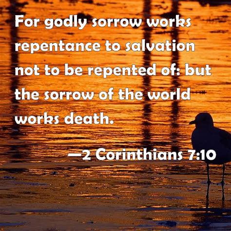 2 Corinthians 710 For Godly Sorrow Works Repentance To Salvation Not