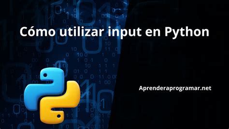 C Mo Utilizar La Funci N Input En Python Python Aprender A Programar