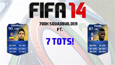 FIFA 14 Ultimate Team 700k Squadbuilder Ft 7 TOTS YouTube