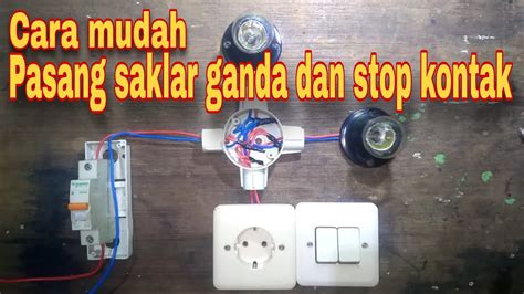 Cara Mudah Pasang Saklar Ganda Dan Stop Kontak Easy Way To Install A