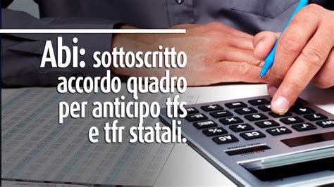 Abi Sottoscritto Accordo Quadro Per Anticipo Tfs E Tfr Statali