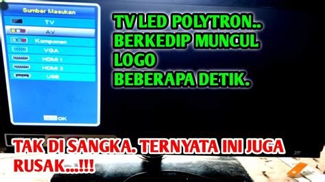 Cara Mudah Service Tv Polytron Tampil Berkedip Tv Polytron Mati Total