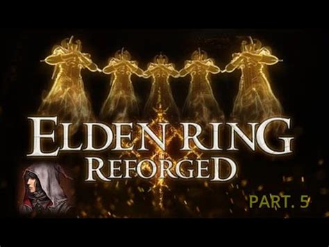 ELDEN RING REFORGED PT 5 YouTube