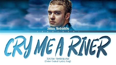 Justin Timberlake Cry Me A River Color Coded Lyrics Eng Youtube