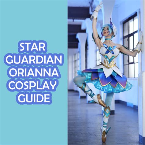 Star Guardian Orianna Cosplay Guide on Storenvy