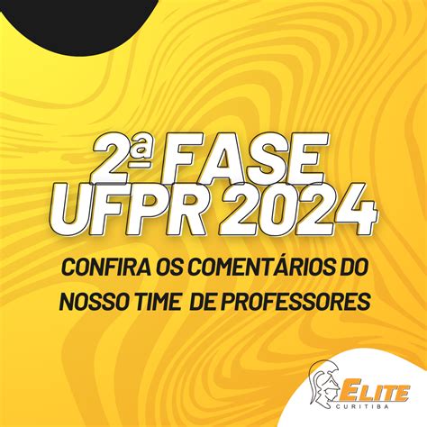 Confira A Resolução E Comentários Da 2ª Fase Da Ufpr 2024 Colégio E