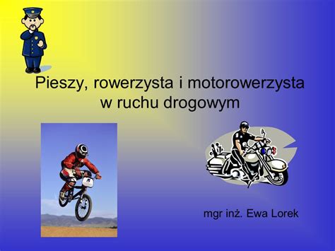 Pieszy Rowerzysta I Motorowerzysta W Ruchu Drogowym Ppt Video Online