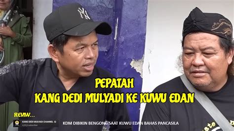 Pepatah Kang Dedi Mulyadi Ke Kuwu Edan Dedi Mulyadi Terbaru