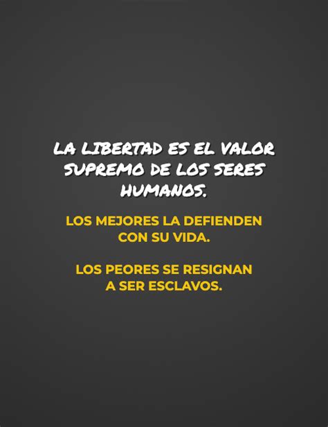 Frase La Libertad Es El Valor Supremo De Los Seres Humanos