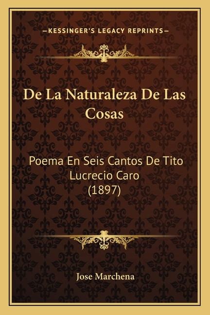 De La Naturaleza De Las Cosas Poema En Seis Cantos De Tito Lucrecio