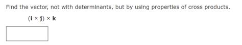 Solved Find The Vector Not With Determinants But By Using Chegg