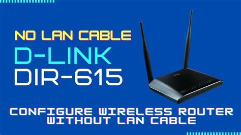 Configure D Link Wireless Router Dir 615 Without Lan Cable Through Wi