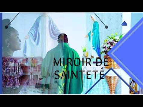 MIROIR DE SAINTETÉ PADRE ERICK BUNDA YouTube