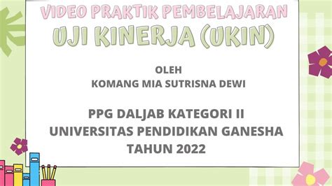 VIDEO PRAKTIK PEMBELAJARAN UKIN PPG DALJAB KOMANG MIA SUTRISNA DEWI