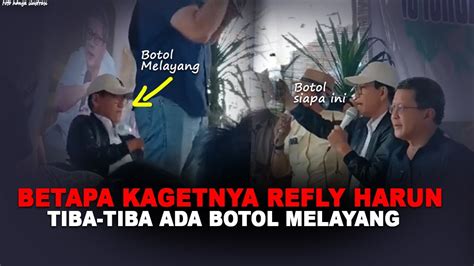 BETAPA KAGETNYA REFLY HARUN DAN ROCKY GRUNG TIBA TIBA ADA BOTOL