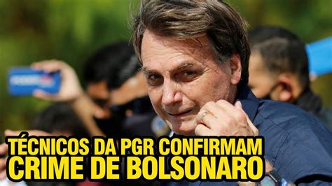 TÉCNICOS DA PGR CONFIRMAM BOLSONARO COMETEU CRIME YouTube