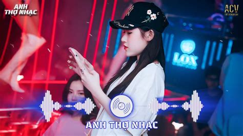 THƯƠNG EM REMIX AI CHUNG TÌNH ĐƯỢC MÃI REMIX NONSTOP 2022 BAY PHÒNG