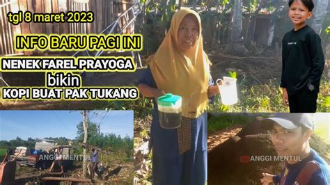 INFO BARU PAGI INI NENEK FAREL PRAYOGA BIKIN KOPI BUAT PAK TUKANG YouTube