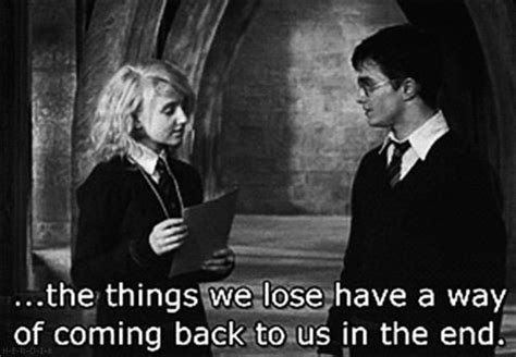 The Things We Lose Have A Way Of Coming Back To Us In The End Luna Harry Potter Quotes