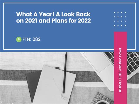 A Look Back On 2021 And Plans For 2022 Fth 082 Kim Doyal