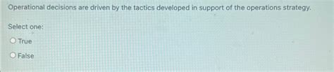 Solved Operational Decisions Are Driven By The Tactics Chegg