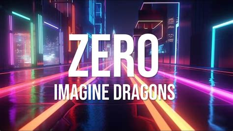 Zero Imagine Dragons Lyrics YouTube