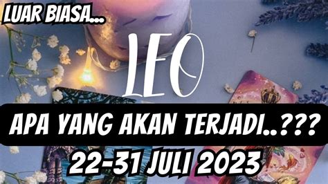 LEO Apa Yang Akan Terjadi Periode 22 31 Juli 2023 YouTube