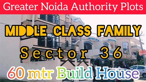 Greater Noida Authority Plots Sector 36 60 Mtr Builtup House