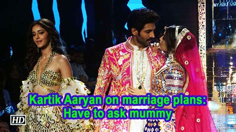 Kartik Aaryan On Marriage Plans Have To Ask Mummy Video Dailymotion