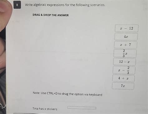 Solved Write Algebraic Expressions For The Following Scenarios Drag