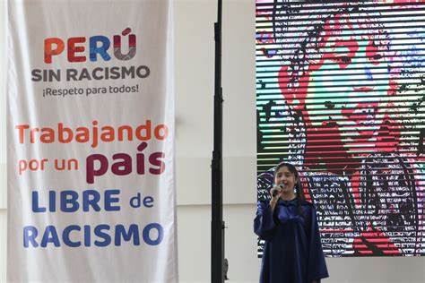 La Campaña “perú Sin Racismo” Tiene El Propósito De Propiciar El