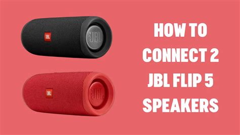 How To Connect Jbl Flip Speakers Step By Step Guide