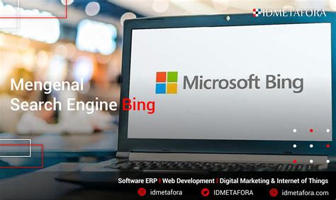 Microsoft Bing Search Engine Dari Microsoft Idmetafora Erp Developer
