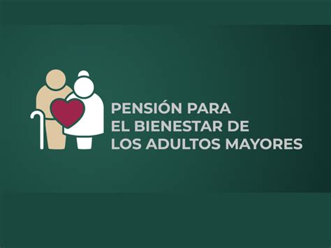 Pensi N Bienestar Requisitos Beneficios Y Fechas De Registro