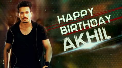 Akhil Akkineni Birthday Special Exclusive Making Video Youtube