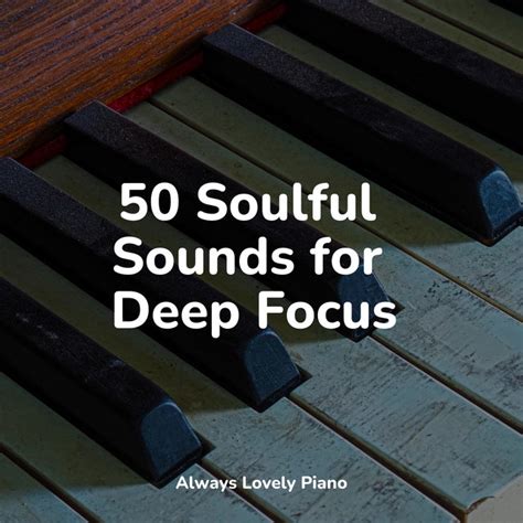 50 Soulful Sounds For Deep Focus Album By Chakra Balancing Sound