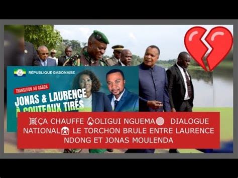 A Chauffe Oligui Nguemadialogue Nationalle Torchon Brule Entre