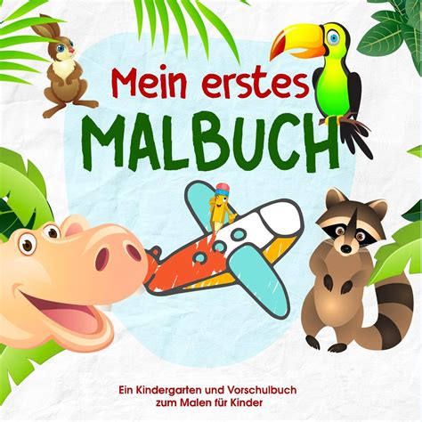 Mein erstes Malbuch Kinder Malbuch für kleinen Künstler von